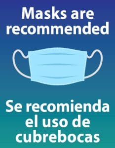 Masks are recommended Se recomienda el uso de cubrebocas Masks are recommended Se recomienda el uso de cubrebocas